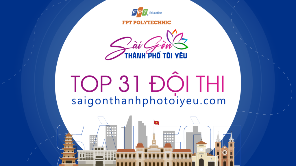 TOP31 đội thi vào vòng sơ loại cuộc thi Sài Gòn Thành Phố Tôi Yêu